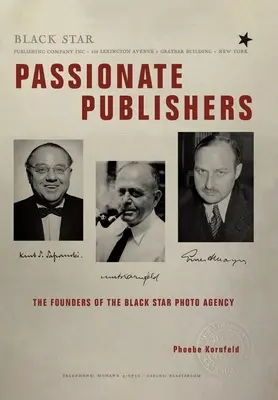 Vášnivé vydavateľstvo: Zakladatelia fotografickej agentúry Black Star - Passionate Publishers: The Founders of the Black Star Photo Agency