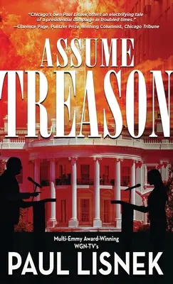 Predpokladajme zradu: Matt Barlow: Vyzradenie: román Matta Barlowa - Assume Treason: A Matt Barlow Novel