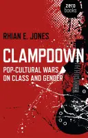Clampdown: Popkultúrne vojny o triede a pohlaví - Clampdown: Pop-Cultural Wars on Class and Gender