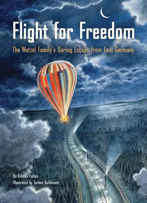 Let za slobodou: Odvážny útek rodiny Wetzelovcov z východného Nemecka - Flight for Freedom: The Wetzel Family's Daring Escape from East Germany
