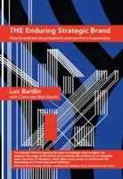 Trvalá strategická značka - Ako organizácie vedené značkou dosahujú nadpriemerné a udržateľné výsledky - Enduring Strategic Brand - How Brand-Led Organisations Over-Perform Sustainably