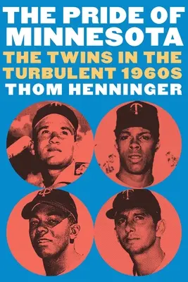 Pýcha Minnesoty: Twins v turbulentných 60. rokoch 20. storočia - The Pride of Minnesota: The Twins in the Turbulent 1960s
