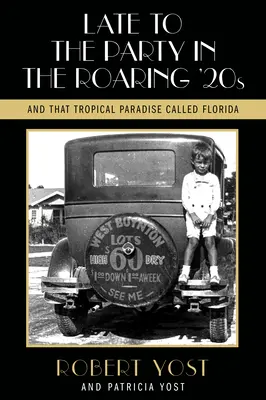 Oneskorený príchod na večierok v dvadsiatych rokoch a ten tropický raj zvaný Florida - Late to the Party in the Roaring Twenties and That Tropical Paradise Called Florida