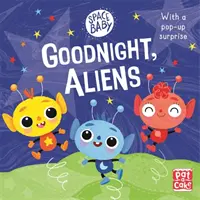 Vesmírne bábätko: Dobrú noc, mimozemšťania! - Dotyková a hmatová knižka s vyskakovacím prekvapením - Space Baby: Goodnight, Aliens! - A touch-and-feel board book with a pop-up surprise