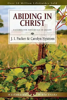 Zotrvávanie v Kristovi: 8 štúdií pre jednotlivcov alebo skupiny - Abiding in Christ: 8 Studies for Individuals or Groups