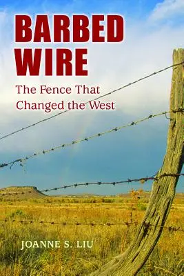 Ostnatý drôt: Plot, ktorý zmenil Západ - Barbed Wire: The Fence That Changed the West