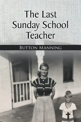 Posledný učiteľ nedeľnej školy - The Last Sunday School Teacher