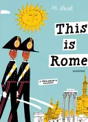 Toto je Rím: Detská klasika: Rím: detská klasika - This Is Rome: A Children's Classic