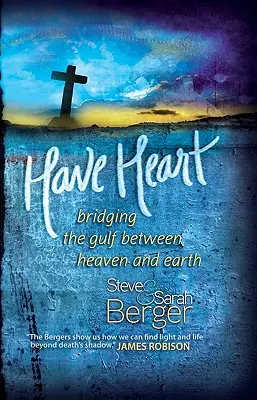 Majte srdce: Preklenutie priepasti medzi nebom a zemou - Have Heart: Bridging the Gulf Between Heaven and Earth