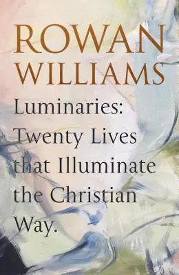Svetlá: Dvadsať životov, ktoré osvetľujú kresťanskú cestu - Luminaries: Twenty Lives That Illuminate the Christian Way