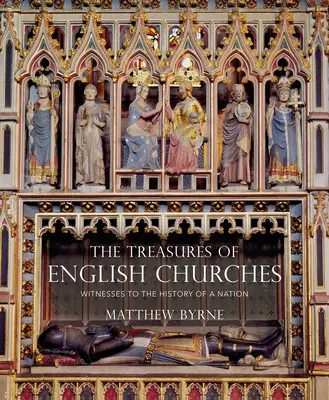 Poklady anglických kostolov: Svedkovia dejín národa - The Treasures of English Churches: Witnesses to the History of a Nation