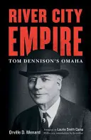 Ríša riečneho mesta: Tom Dennison Omaha - River City Empire: Tom Dennison's Omaha