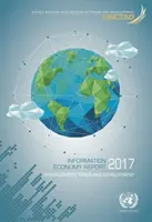 Správa o informačnej ekonomike: 2017: Digitalizácia, obchod a rozvoj - Information Economy Report: 2017: Digitalization, Trade and Development