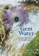 Drahokamová voda: Ako pripraviť a používať viac ako 130 krištáľových vôd na liečebné účely - Gem Water: How to Prepare and Use More Than 130 Crystal Waters for Therapeutic Treatments