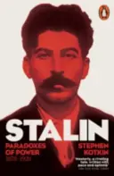 Stalin, zväzok I - Paradoxy moci, 1878-1928 - Stalin, Vol. I - Paradoxes of Power, 1878-1928