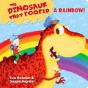 Dinosaurus, ktorý pokakal dúhu! - Kniha o farbách - Dinosaur That Pooped A Rainbow! - A Colours Book