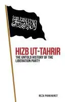 Hizb UT-Tahrir: Hizb-Tahrír: Nevypovedané dejiny Strany oslobodenia - Hizb UT-Tahrir: The Untold History of the Liberation Party
