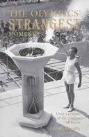 Najčudnejšie momenty olympijských hier - viac ako storočie moderných olympijských hier - Olympics' Strangest Moments - Over A Century of the Modern Olympics
