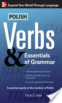 Poľské slovesá a základy gramatiky, druhé vydanie - Polish Verbs & Essentials of Grammar, Second Edition