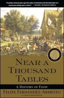 Blízko tisícky stolov: Tisíce stoličiek: Dejiny jedla - Near a Thousand Tables: A History of Food