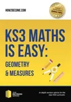 KS3 Maths is Easy: Geometry & Measures. Kompletné pokyny pre nové učebné osnovy KS3 - KS3 Maths is Easy: Geometry & Measures. Complete Guidance for the New KS3 Curriculum