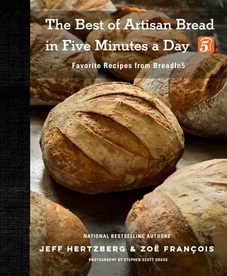 To najlepšie z remeselného chleba za päť minút denne: Obľúbené recepty z Breadin5 - The Best of Artisan Bread in Five Minutes a Day: Favorite Recipes from Breadin5