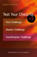 Otestujte si svoje šachové IQ: Šachový test: Prvá výzva, Majstrovská výzva, Veľmajstrovská výzva - Test Your Chess IQ: First Challenge, Master Challenge, Grandmaster Challenge