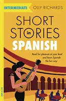 Krátke príbehy v španielčine pre stredne pokročilých - Short Stories in Spanish for Intermediate Learners
