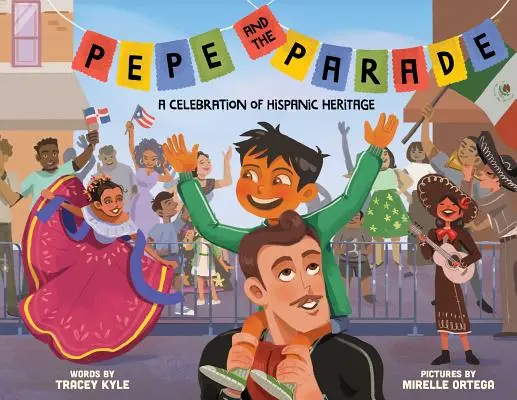 Pepe a sprievod: Oslava hispánskeho dedičstva - Pepe and the Parade: A Celebration of Hispanic Heritage