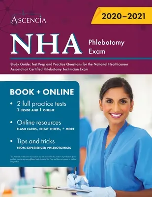 NHA Phlebotomy Exam Study Guide (Študijná príručka na skúšku z flebotómie): Príprava na test a praktické otázky na skúšku certifikovaného flebotomického technika Národnej asociácie zdravotníckych pracovníkov - NHA Phlebotomy Exam Study Guide: Test Prep and Practice Questions for the National Healthcareer Association Certified Phlebotomy Technician Exam