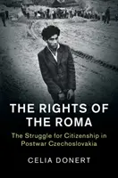 Práva Rómov: Boj o občianstvo v povojnovom Československu - The Rights of the Roma: The Struggle for Citizenship in Postwar Czechoslovakia