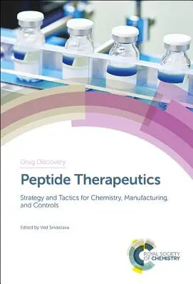 Peptidová terapia: Stratégia a taktika pre chémiu, výrobu a kontrolu - Peptide Therapeutics: Strategy and Tactics for Chemistry, Manufacturing, and Controls