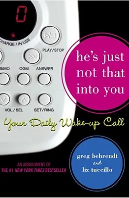 He's Just Not That Into You (On do teba jednoducho nie je zaľúbený): Tvoj každodenný budíček - He's Just Not That Into You: Your Daily Wake-Up Call