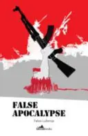 Falošná apokalypsa: Od stalinizmu ku kapitalizmu - False Apocalypse: From Stalinism to Capitalism