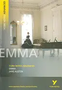 Emma: York Notes pre pokročilých - všetko, čo potrebujete, aby ste dobehli, naštudovali a pripravili sa na hodnotenie v roku 2021 a skúšky v roku 2022 - Emma: York Notes Advanced - everything you need to catch up, study and prepare for 2021 assessments and 2022 exams