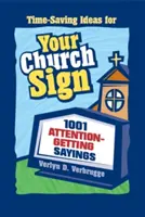 Váš cirkevný nápis: 1001 výrokov, ktoré upútajú pozornosť - Your Church Sign: 1001 Attention-Getting Sayings
