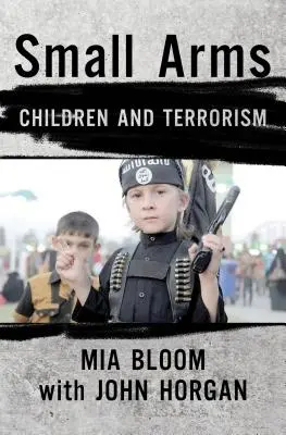 Malé zbrane: Deti a terorizmus - Small Arms: Children and Terrorism