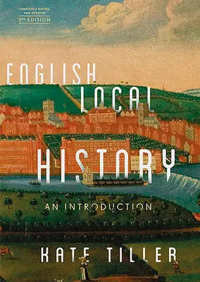 Anglické miestne dejiny: Úvod do histórie - English Local History: An Introduction