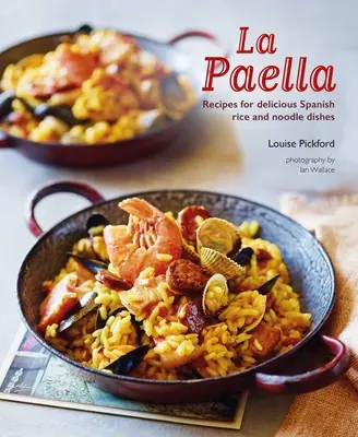 La Paella: Recepty na chutné španielske jedlá z ryže a rezancov - La Paella: Recipes for Delicious Spanish Rice and Noodle Dishes