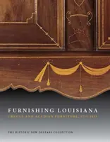 Zariaďovanie Louisiany: Kreolský a akadský nábytok, 1735-1835 - Furnishing Louisiana: Creole and Acadian Furniture, 1735-1835