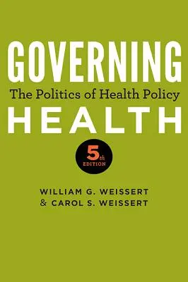 Vládnutie zdraviu: Politika zdravotnej politiky - Governing Health: The Politics of Health Policy