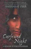 Noc s policajnou hodinou - Frontové memoáre o živote, láske a vojne v Kašmíre - Curfewed Night - A Frontline Memoir of Life, Love and War in Kashmir