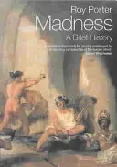 Šialenstvo: Krátka história - Madness: A Brief History