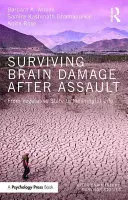 Ako prežiť poškodenie mozgu po útoku: Od vegetatívneho stavu k zmysluplnému životu - Surviving Brain Damage After Assault: From Vegetative State to Meaningful Life