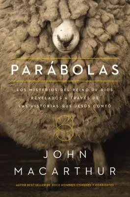 Publikácie: Parbolas: Los Misterios del Reino de Dios Revelados a Travs de Las Historias Que Jess Cont - Parbolas: Los Misterios del Reino de Dios Revelados a Travs de Las Historias Que Jess Cont