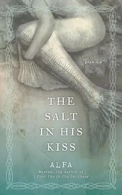 Soľ v jeho bozku: básne - The Salt in His Kiss: Poems