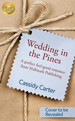 Svadba v boroviciach: Dokonalá romanca z vydavateľstva Hallmark - Wedding in the Pines: A Perfect Feel-Good Romance from Hallmark Publishing