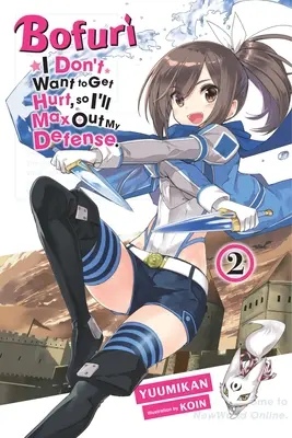 Bofuri: Nechcem, aby mi ublížili, tak sa budem maximálne brániť., zv. 2 (Light Novel) - Bofuri: I Don't Want to Get Hurt, So I'll Max Out My Defense., Vol. 2 (Light Novel)