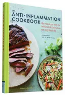 Kuchárska kniha proti zápalom: (Anti-Inflammatory Diet Cookbook, Keto Cookbook, Celiac Cookbook): Chutný spôsob, ako znížiť zápal a zostať zdravý (Anti-Inflammatory Diet Cookbook, Keto Cookbook, Celiac Cook - The Anti-Inflammation Cookbook: The Delicious Way to Reduce Inflammation and Stay Healthy (Anti-Inflammatory Diet Cookbook, Keto Cookbook, Celiac Cook