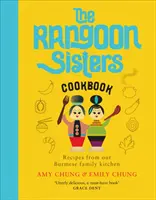 Rangoon Sisters - Recepty z kuchyne našej barmskej rodiny - Rangoon Sisters - Recipes from our Burmese family kitchen